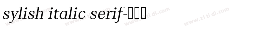 sylish italic serif字体转换 sylish italic serif字体转换